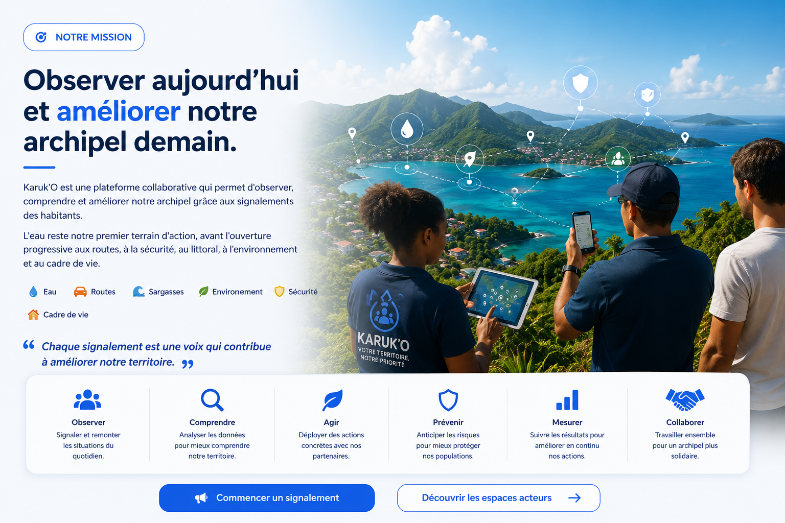 Notre mission Karuk'O : observer aujourd'hui et améliorer notre archipel demain grâce aux signalements des habitants.